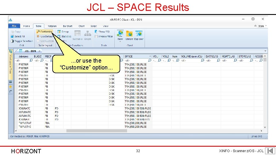 JCL – SPACE Results . . . or use the “Customize” option. . . JCL – SPACE Results . . . or use the “Customize” option. . .