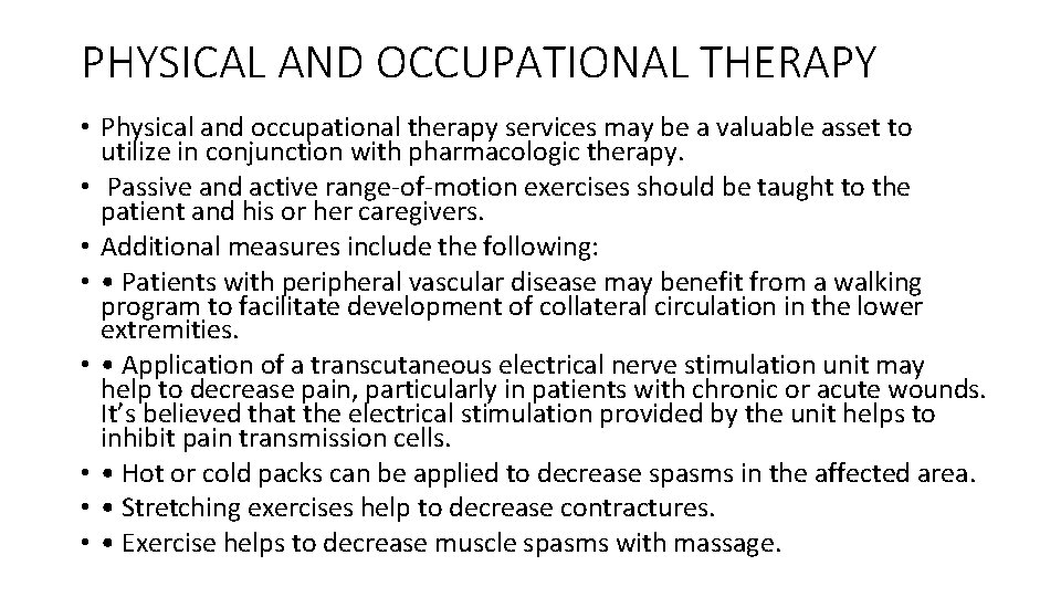 PHYSICAL AND OCCUPATIONAL THERAPY • Physical and occupational therapy services may be a valuable