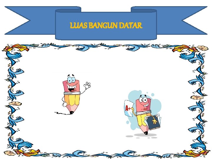 LUAS BANGUN DATAR 1 