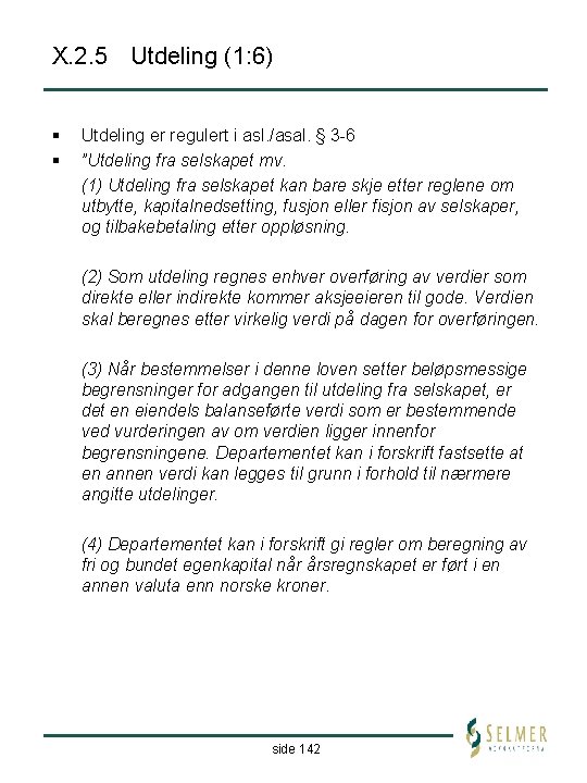 X. 2. 5 Utdeling (1: 6) § § Utdeling er regulert i asl. /asal.