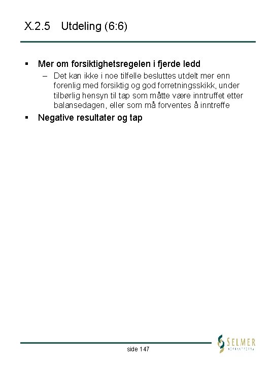 X. 2. 5 Utdeling (6: 6) § Mer om forsiktighetsregelen i fjerde ledd –