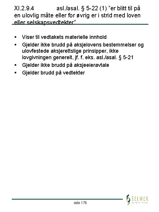 XI. 2. 9. 4 asl. /asal. § 5 -22 (1) ”er blitt til på
