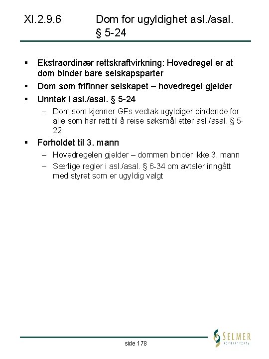 XI. 2. 9. 6 § § § Dom for ugyldighet asl. /asal. § 5