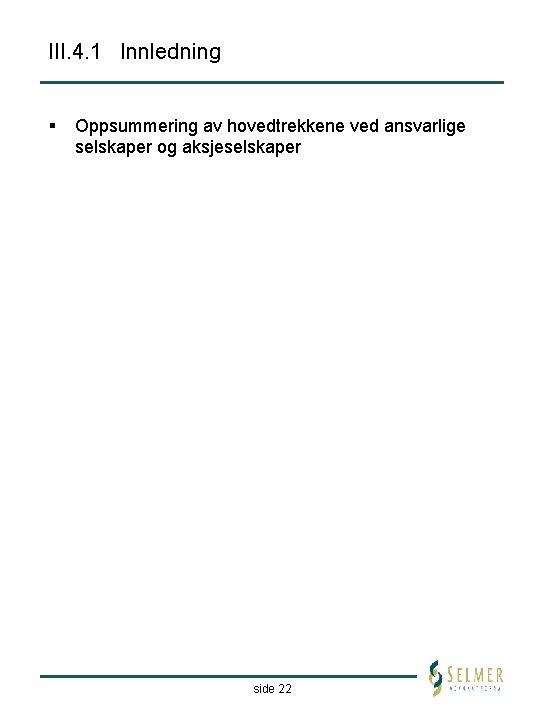 III. 4. 1 Innledning § Oppsummering av hovedtrekkene ved ansvarlige selskaper og aksjeselskaper side