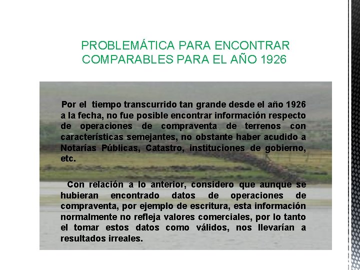 PROBLEMÁTICA PARA ENCONTRAR COMPARABLES PARA EL AÑO 1926 Por el tiempo transcurrido tan grande