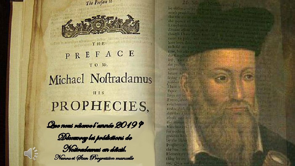 Que nous réserve l’année 2019 ? Découvrez les prédictions de Nostradamus en détail. Nanou