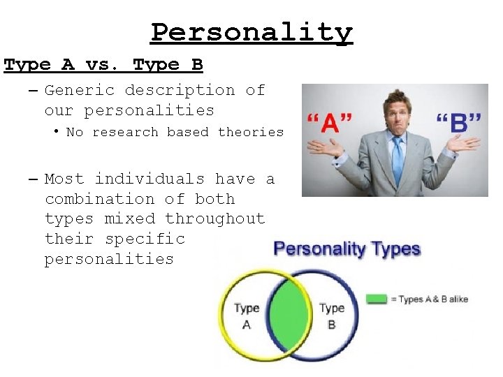 Personality Type A vs. Type B – Generic description of our personalities • No