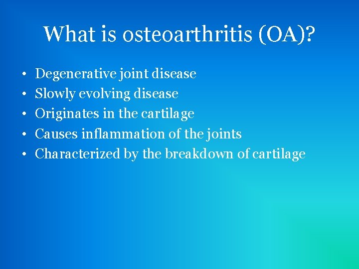 Osteoarthritis What is osteoarthritis OA Degenerative joint disease