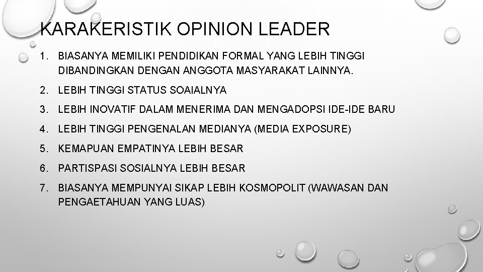 KARAKERISTIK OPINION LEADER 1. BIASANYA MEMILIKI PENDIDIKAN FORMAL YANG LEBIH TINGGI DIBANDINGKAN DENGAN ANGGOTA