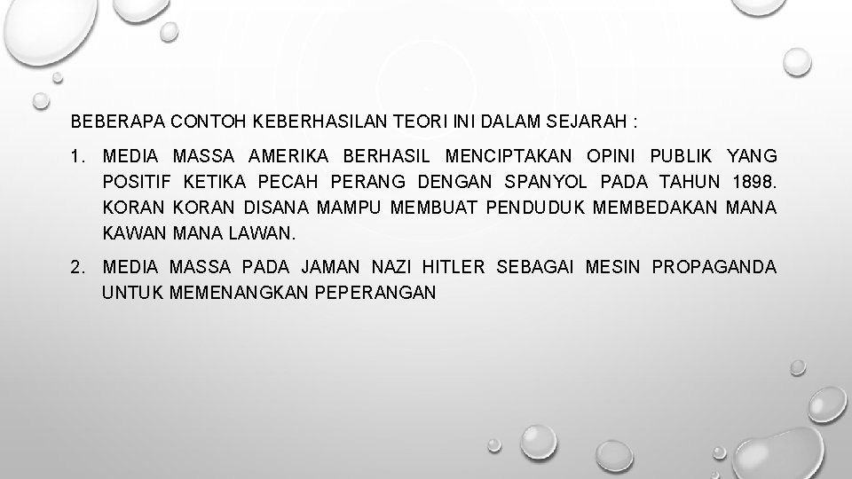 BEBERAPA CONTOH KEBERHASILAN TEORI INI DALAM SEJARAH : 1. MEDIA MASSA AMERIKA BERHASIL MENCIPTAKAN