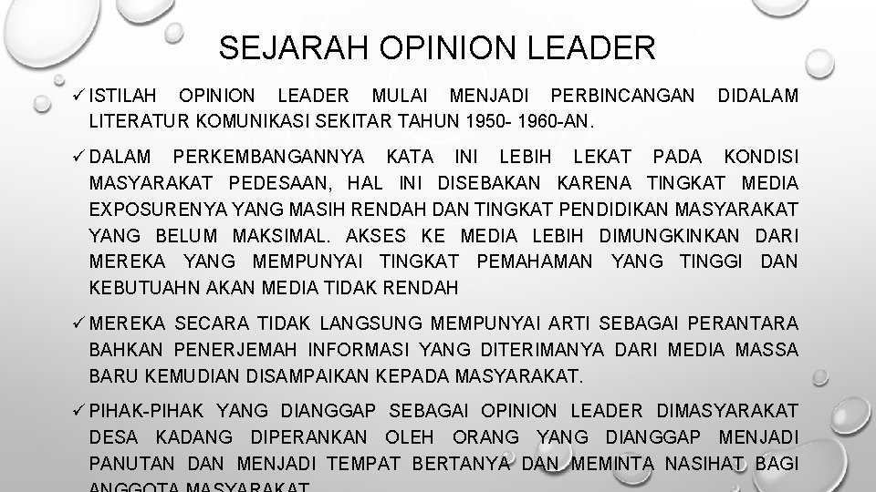 SEJARAH OPINION LEADER ü ISTILAH OPINION LEADER MULAI MENJADI PERBINCANGAN LITERATUR KOMUNIKASI SEKITAR TAHUN