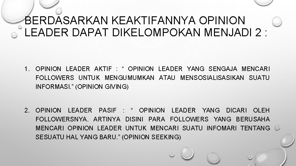 BERDASARKAN KEAKTIFANNYA OPINION LEADER DAPAT DIKELOMPOKAN MENJADI 2 : 1. OPINION LEADER AKTIF :