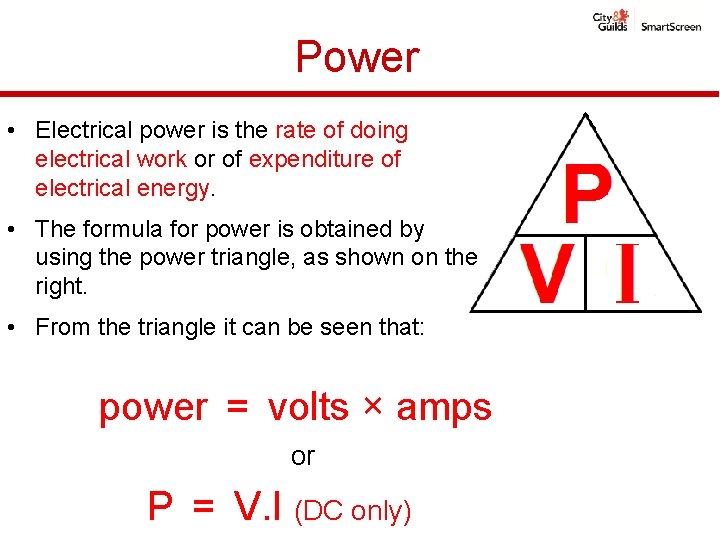 Power • Electrical power is the rate of doing electrical work or of expenditure