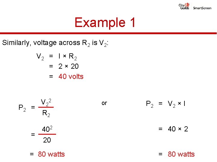 Example 1 Similarly, voltage across R 2 is V 2: V 2 = I