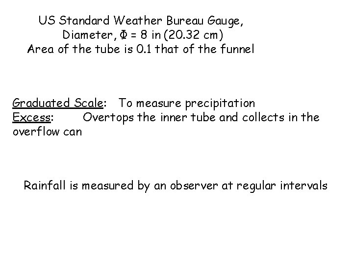 US Standard Weather Bureau Gauge, Diameter, Φ = 8 in (20. 32 cm) Area