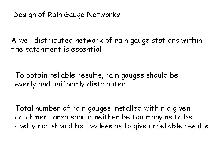 Design of Rain Gauge Networks A well distributed network of rain gauge stations within