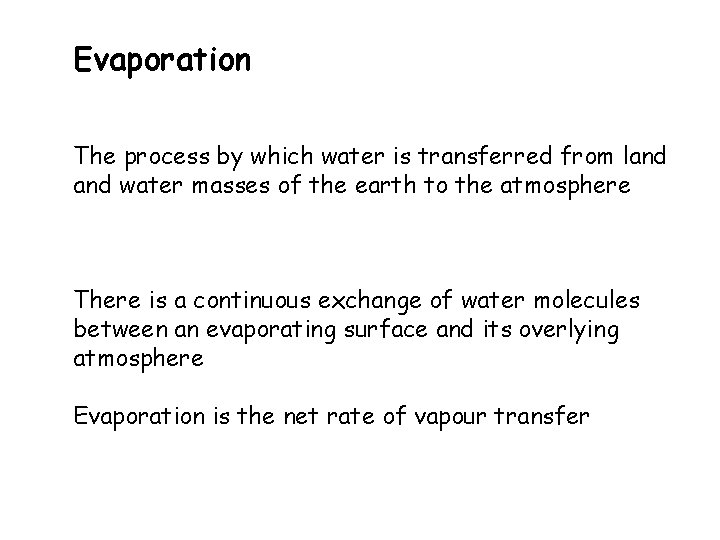 Evaporation The process by which water is transferred from land water masses of the