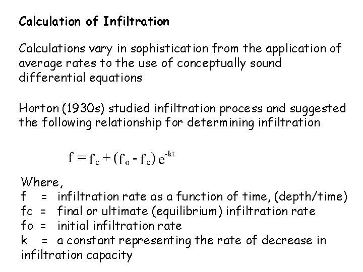 Calculation of Infiltration Calculations vary in sophistication from the application of average rates to