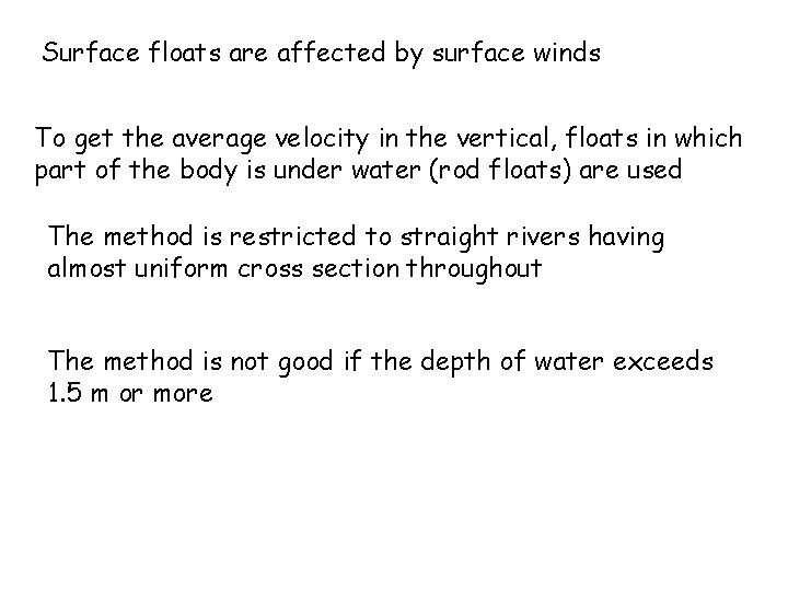 Surface floats are affected by surface winds To get the average velocity in the