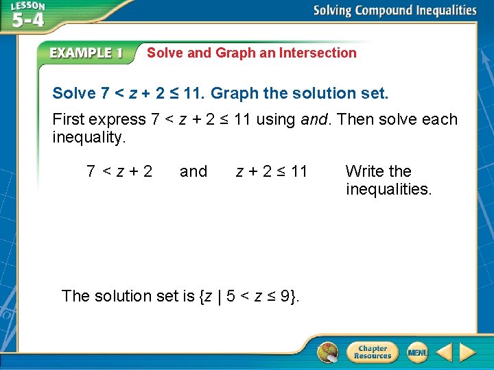 Solve and Graph an Intersection Solve 7 < z + 2 ≤ 11. Graph