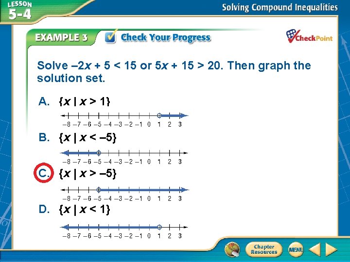 Solve – 2 x + 5 < 15 or 5 x + 15 >