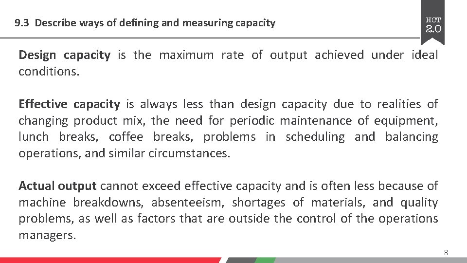 9. 3 Describe ways of defining and measuring capacity Design capacity is the maximum 9. 3 Describe ways of defining and measuring capacity Design capacity is the maximum