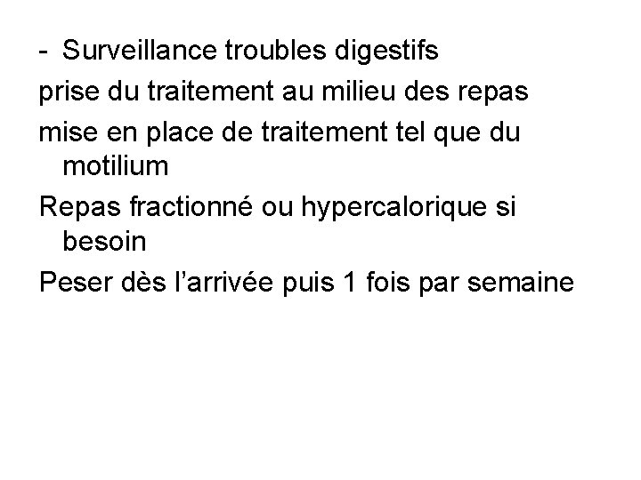 - Surveillance troubles digestifs prise du traitement au milieu des repas mise en place