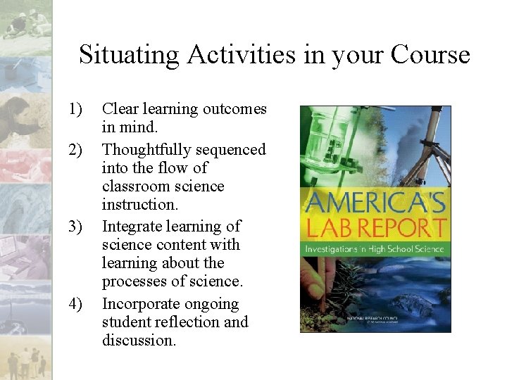 Situating Activities in your Course 1) 2) 3) 4) Clearning outcomes in mind. Thoughtfully Situating Activities in your Course 1) 2) 3) 4) Clearning outcomes in mind. Thoughtfully