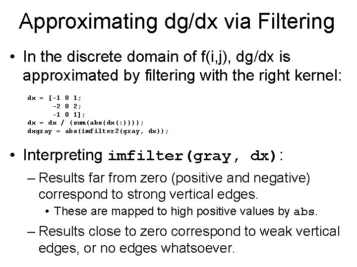 Approximating dg/dx via Filtering • In the discrete domain of f(i, j), dg/dx is