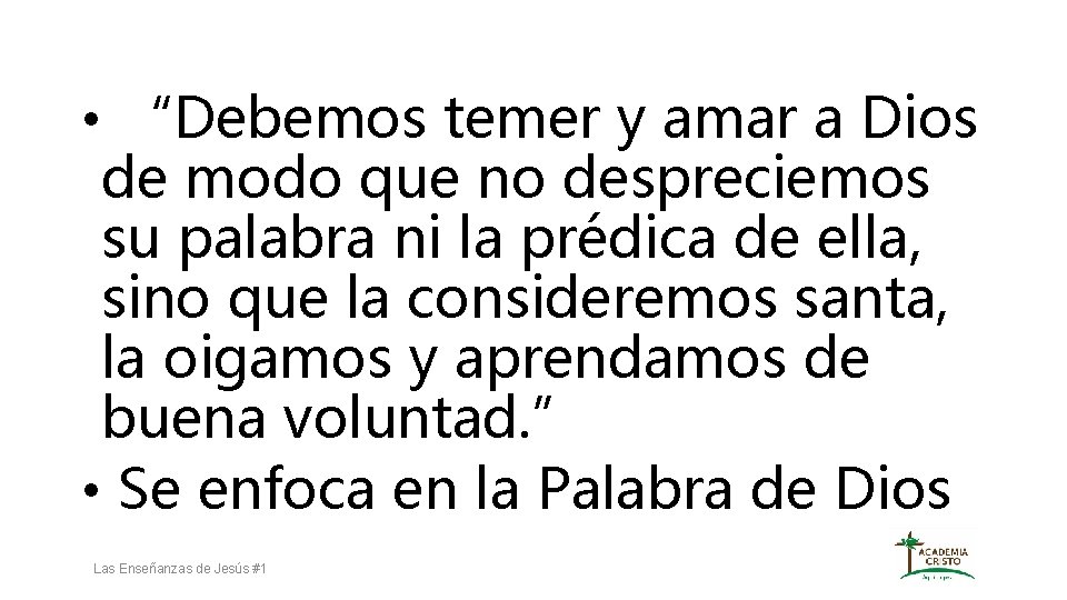  • “Debemos temer y amar a Dios de modo que no despreciemos su