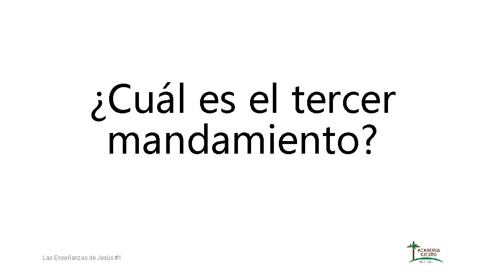 ¿Cuál es el tercer mandamiento? Las Enseñanzas de Jesús #1 