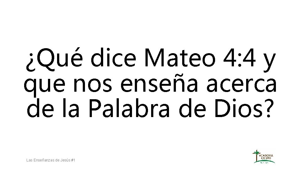 ¿Qué dice Mateo 4: 4 y que nos enseña acerca de la Palabra de