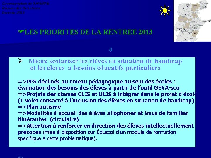 Circonscription de SAVERNE Réunion des Directeurs Rentrée 2013 LES PRIORITES DE LA RENTREE 2013