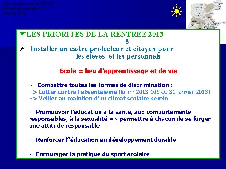 Circonscription de SAVERNE Réunion des Directeurs Rentrée 2013 LES PRIORITES DE LA RENTREE 2013