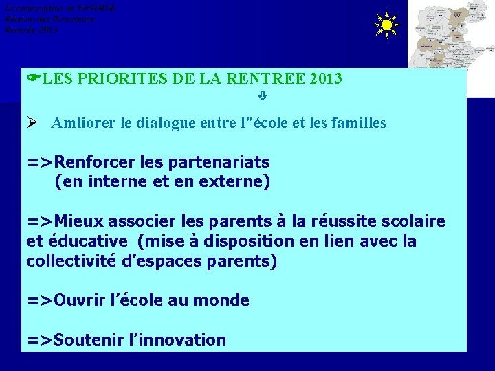 Circonscription de SAVERNE Réunion des Directeurs Rentrée 2013 LES PRIORITES DE LA RENTREE 2013
