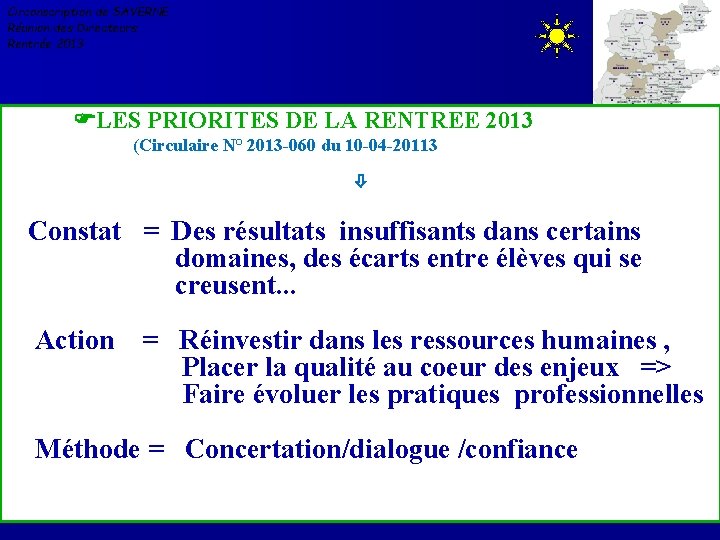 Circonscription de SAVERNE Réunion des Directeurs Rentrée 2013 LES PRIORITES DE LA RENTREE 2013