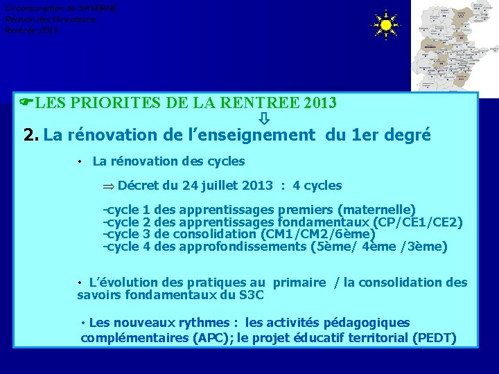 Circonscription de SAVERNE Réunion des Directeurs Rentrée 2013 LES PRIORITES DE LA RENTREE 2013