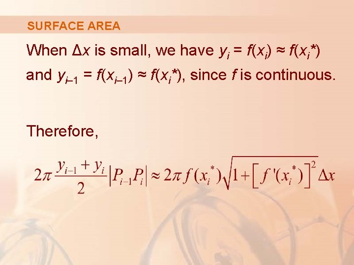 SURFACE AREA When Δx is small, we have yi = f(xi) ≈ f(xi*) and