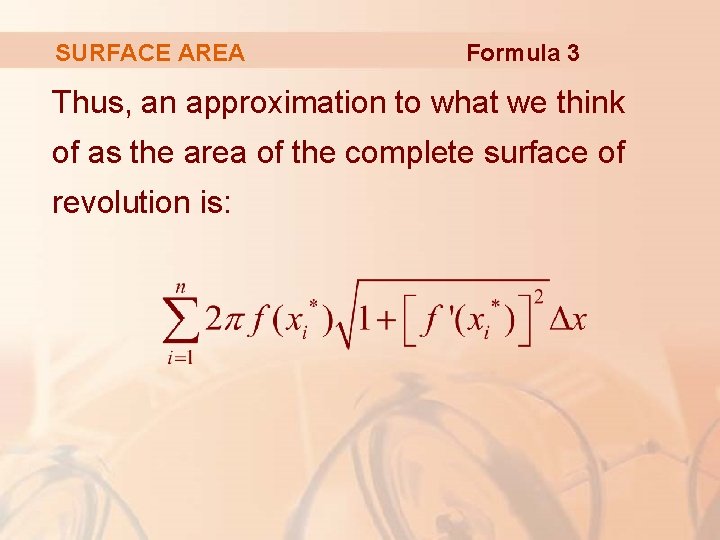 SURFACE AREA Formula 3 Thus, an approximation to what we think of as the