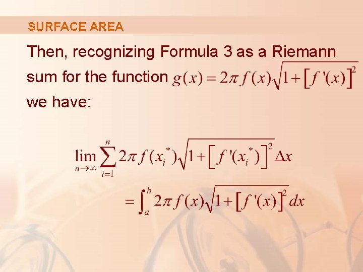 SURFACE AREA Then, recognizing Formula 3 as a Riemann sum for the function we