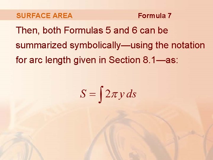 SURFACE AREA Formula 7 Then, both Formulas 5 and 6 can be summarized symbolically—using