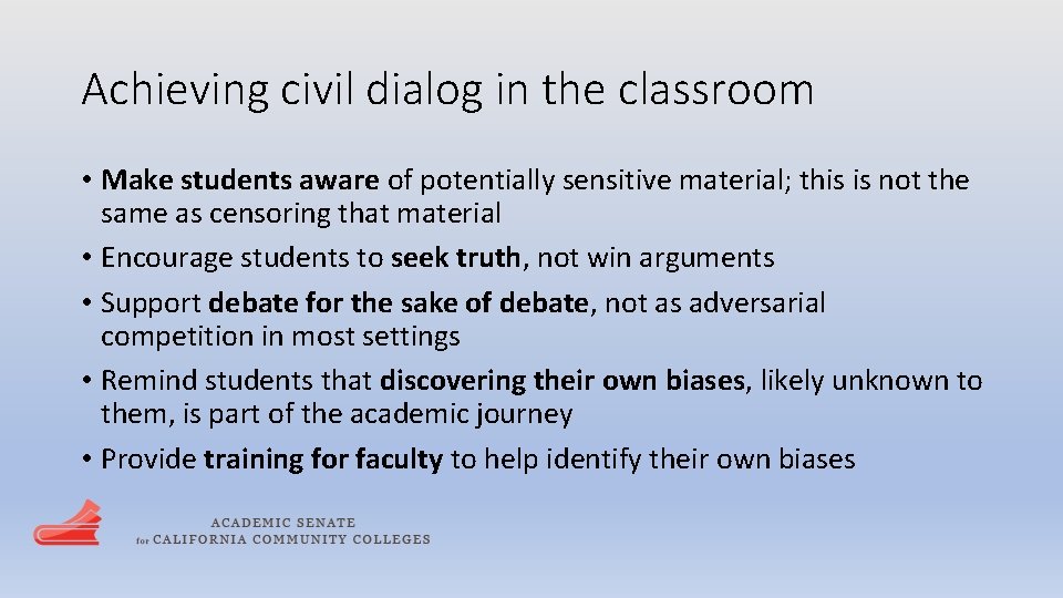 Achieving civil dialog in the classroom • Make students aware of potentially sensitive material;