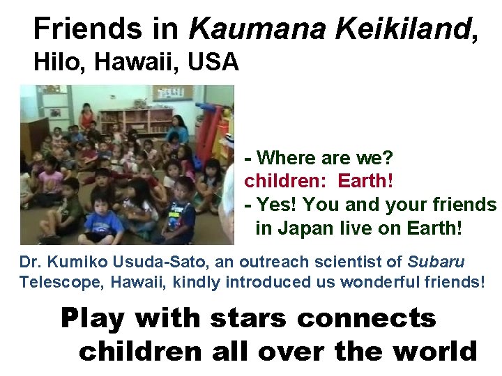 Friends in Kaumana Keikiland, Hilo, Hawaii, USA - Where are we? children: Earth! -