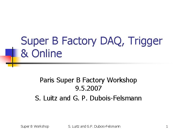 Super B Factory DAQ, Trigger & Online Paris Super B Factory Workshop 9. 5.