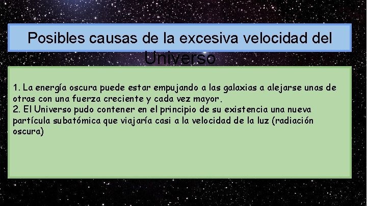 Posibles causas de la excesiva velocidad del Universo 1. La energía oscura puede estar