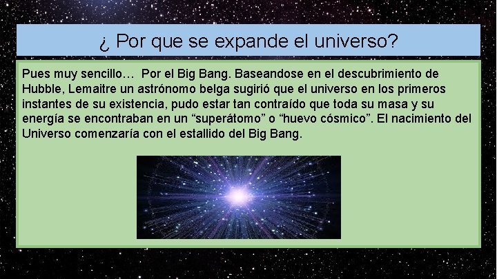 ¿ Por que se expande el universo? Pues muy sencillo… Por el Big Bang.