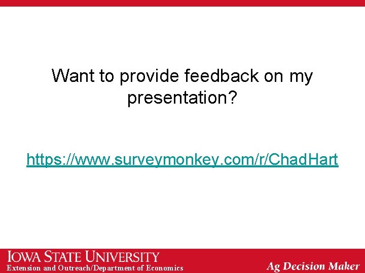 Want to provide feedback on my presentation? https: //www. surveymonkey. com/r/Chad. Hart Extension and