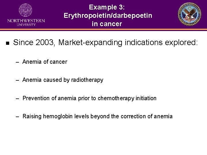 Example 3: Erythropoietin/darbepoetin in cancer n Since 2003, Market-expanding indications explored: – Anemia of
