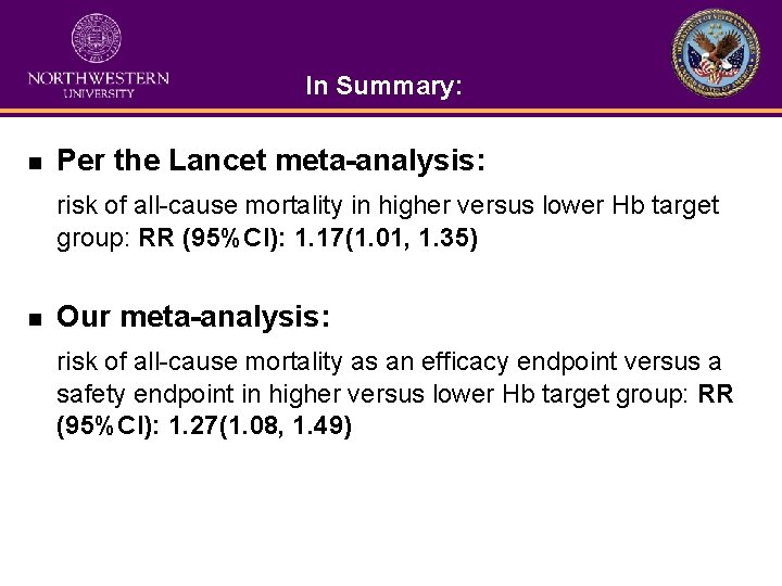 In Summary: n Per the Lancet meta-analysis: risk of all-cause mortality in higher versus