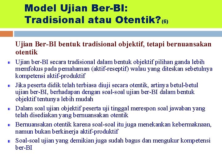 Model Ujian Ber-BI: Tradisional atau Otentik? (6) Ujian Ber-BI bentuk tradisional objektif, tetapi bernuansakan